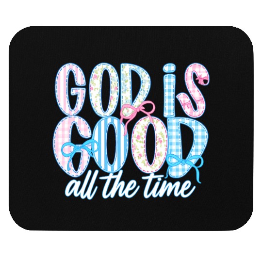 God Is Good All The Time Preppy Boho Christian Mouse Pads