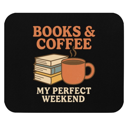 Books Coffee My Perfect Weekend Mouse Pads