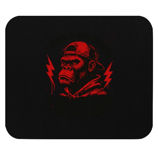 99% Chance I Don’t Care – Red Gorilla Power Mouse Pads