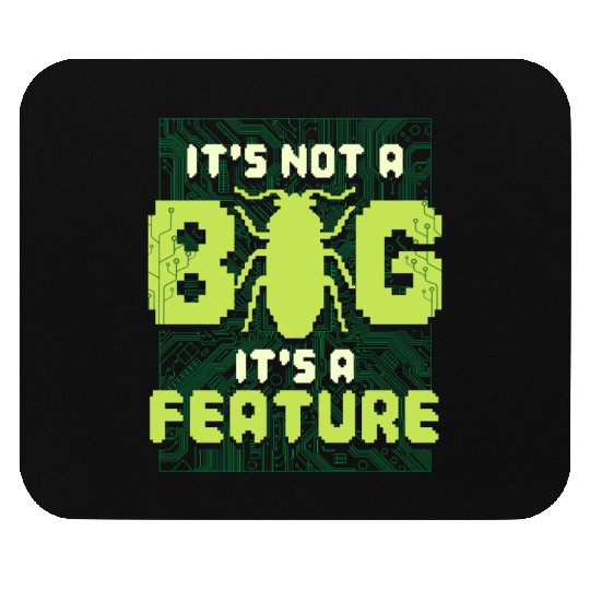 It's Not A Bug It's A Feature Computer Scientist Mouse Pads