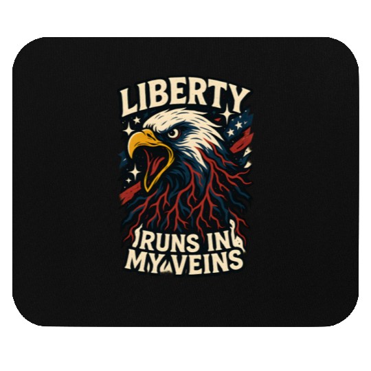 Liberty Runs in My Veins Mouse Pads