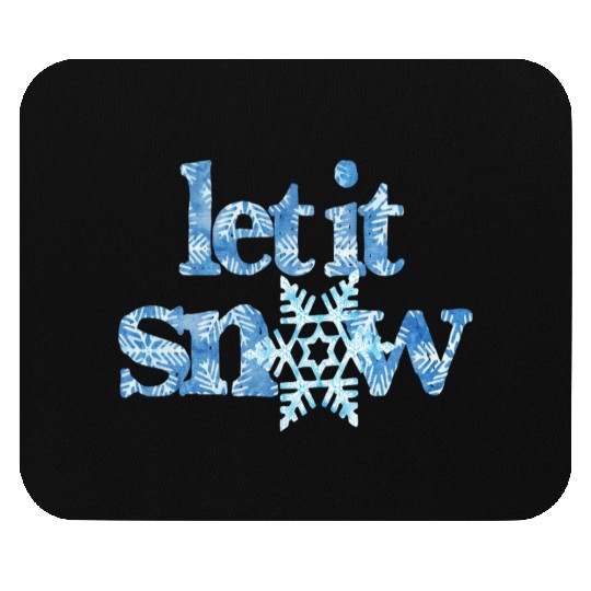 LET IT SNOW blue snowflakes winter wonderland xmas Mouse Pads