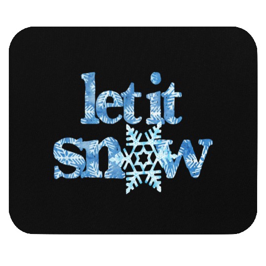 LET IT SNOW blue snowflakes winter wonderland xmas Mouse Pads
