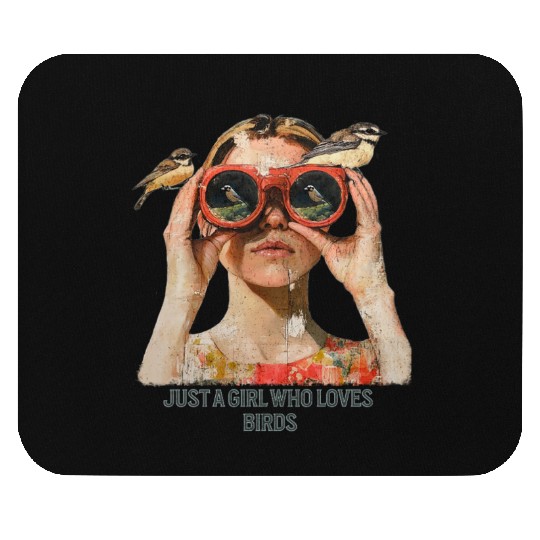 Just a Girl who loves Birds - Birdwatching Mouse Pads