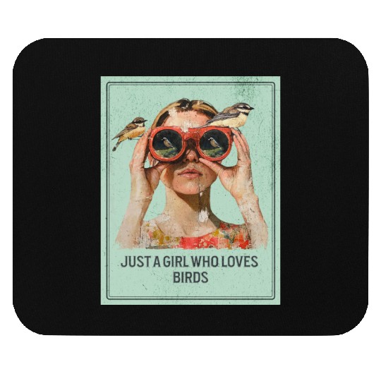 Just a Girl who loves Birds - Birdwatching Mouse Pads