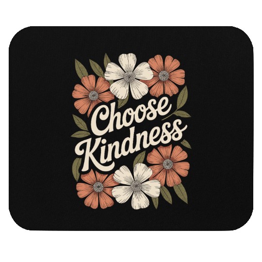 Choose Kindness Flower Boho Vintage Inspiring Mouse Pads