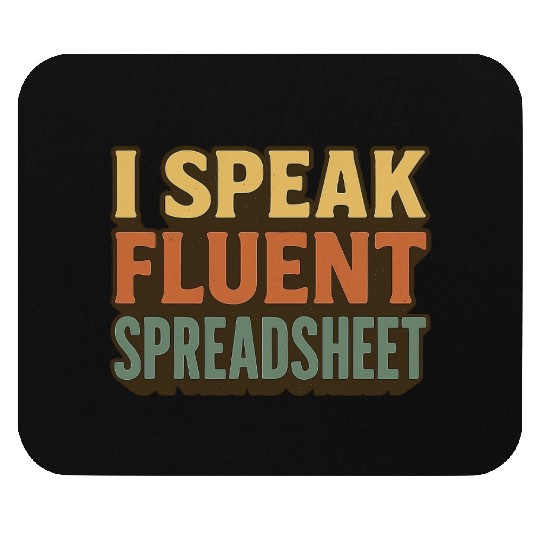 I Speak Fluent Spreadsheet - Funny Excel & Finance Mouse Pads