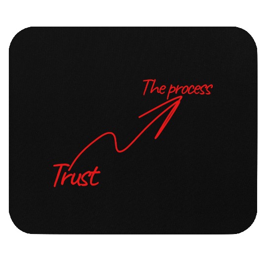 Trust the process Mouse Pads