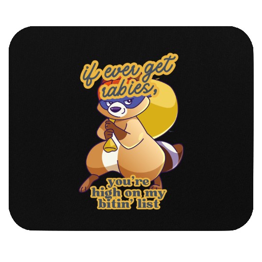 if i ever get rabies,Mouse Pads