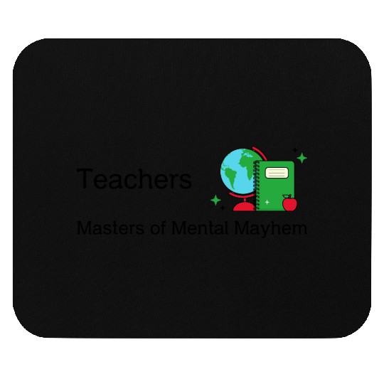 Teachers Masters of Mental Mayhem Mouse Pads