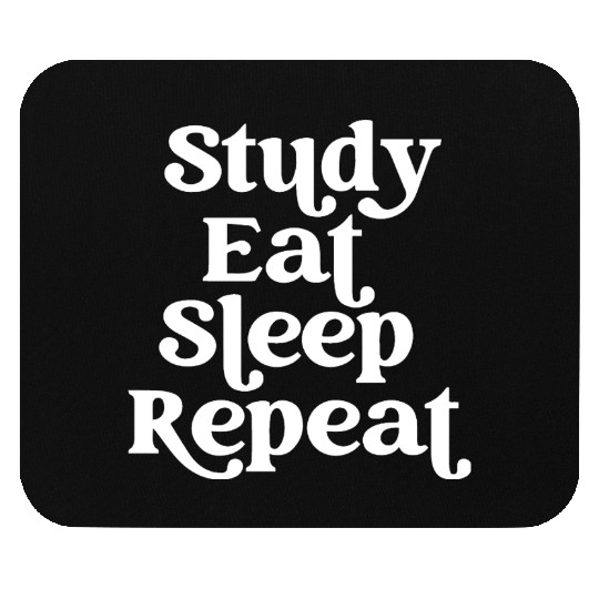 Study Eat Sleep Repeat Routine Lifestyle Mouse Pads