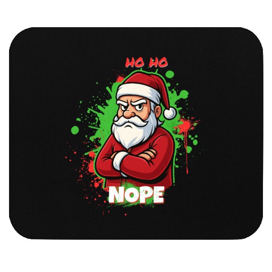 Ho Ho Nope – Grumpy Santa Art Mouse Pads