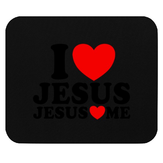 I Love Jesus Jesus Loves Me Christian Faith JesuJs Mouse Pads