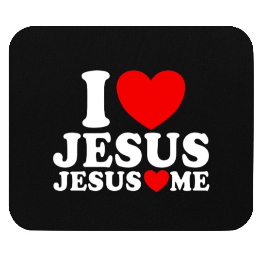 I Love Jesus Jesus Loves Me Christian Faith JesuJs Mouse Pads