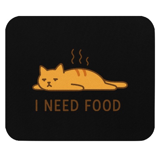 I Need Food Funny Cat Illustration Typography Desi Mouse Pads
