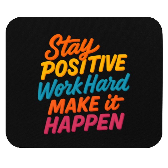 Stay Positive Colorful Motivational Quote Mouse Pads