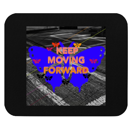Keep Moving Forward Butterfly Motivation Design Mouse Pads