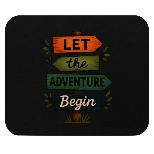 Let your adventure begin Mouse Pads