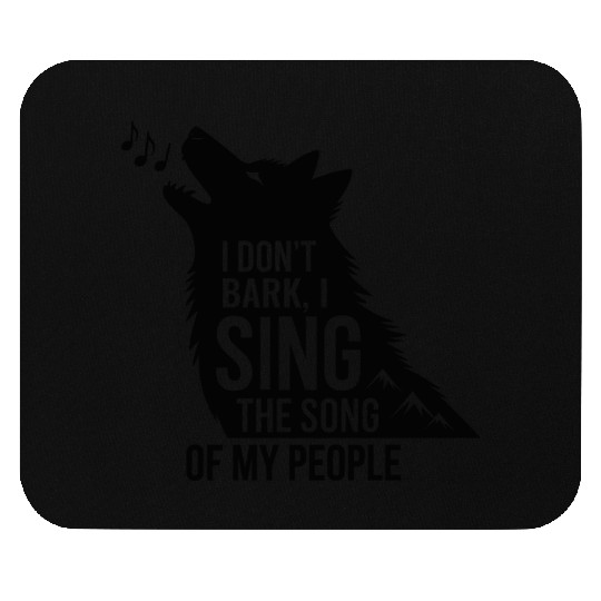 I Don’t Bark I Sing The Song Of My People Husky  Mouse Pads
