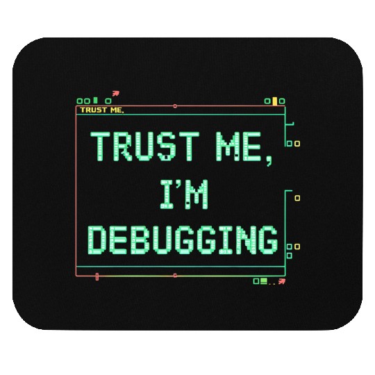 Trust Me Debugging Neon Sign Mouse Pads