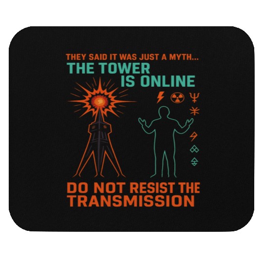 Signal 1 – Do Not Resist the Transmission Mouse Pads