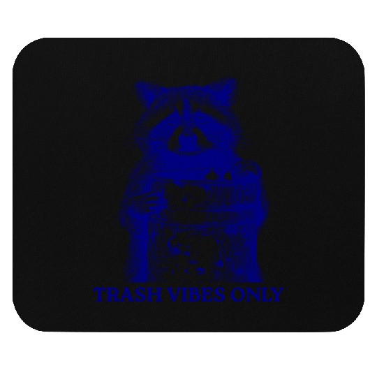 Trash Vibes Only Funny Raccoon Funny Trash Panda Mouse Pads