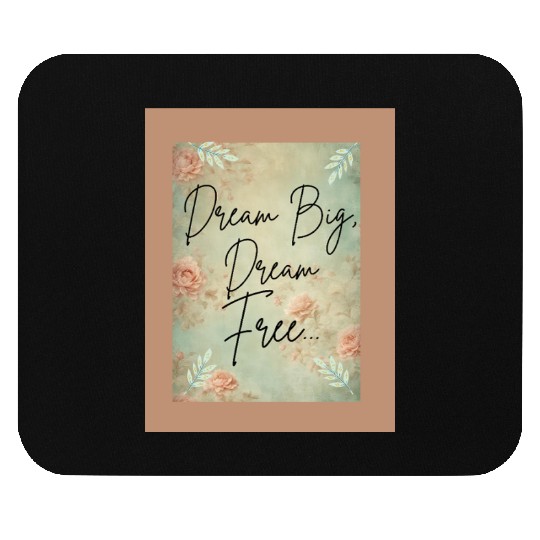 Inspirational Floral Dream Message Mouse Pads