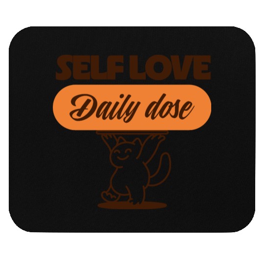 Self Love Cat Daily Dose Mouse Pads