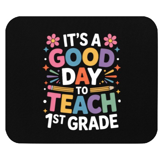 It's A Good Day To Teach First Grade Back To Mouse Pads