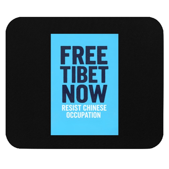 FREE TIBET NOW! Resist chinese occupation Mouse Pads