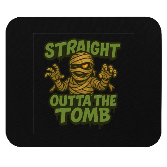 Straight Outta The Tomb | Creepy Funny Mummy Mouse Pads
