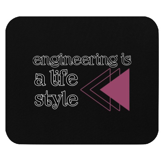 Engineering is a lifestyle  Mouse Pads