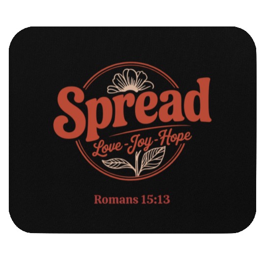 Spread Love, Joy, Hope - Romans 15:13 Mouse Pads