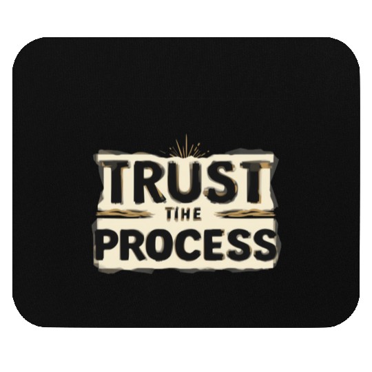 Trust the Process Mouse Pads