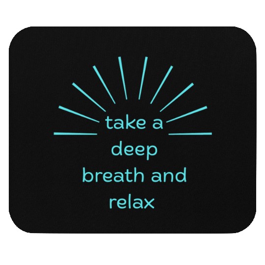 Deep Breath and Relax Motivational Design Mouse Pads