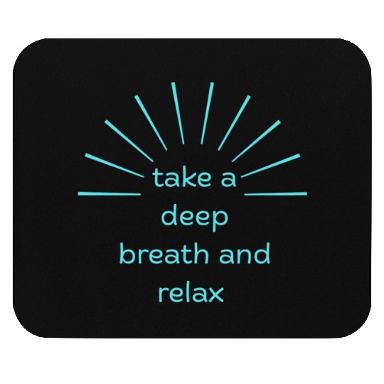 Deep Breath and Relax Motivational Design Mouse Pads
