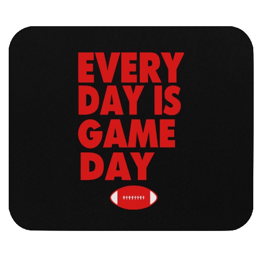 EVERYDAY IS GAME DAY Mouse Pads