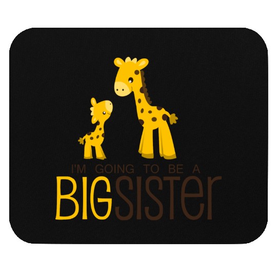 I am going to be a Big Sister Mouse Pads