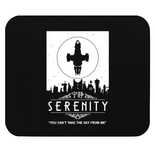 Serenity - You can't take the sky from me Firefly Mouse Pads