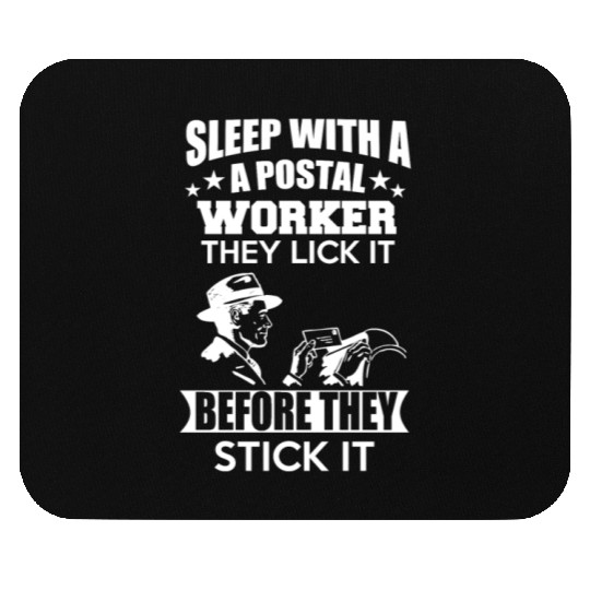 Postal worker - They lick it before they stick it Mouse Pads