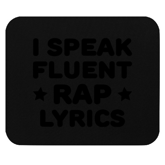 I Speak Fluent Rap Lyrics Mouse Pads