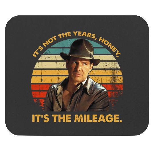 Indiana Jones Vintage Mouse Pads, It's Not The Years Honey It's The Mileage Mouse Pads