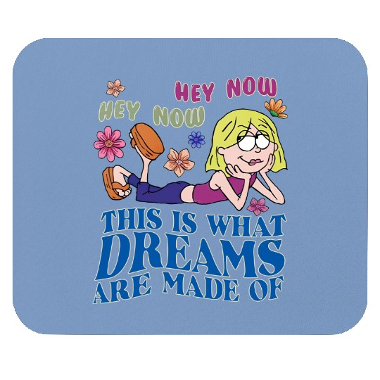 Disney Lizzie Mcguire Mouse Pads,This Is What Dreams Are Made Of Mouse Pads