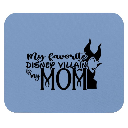My Favorite Disney Villain is My Mom Mouse Pads, Maleficent Mouse Pads