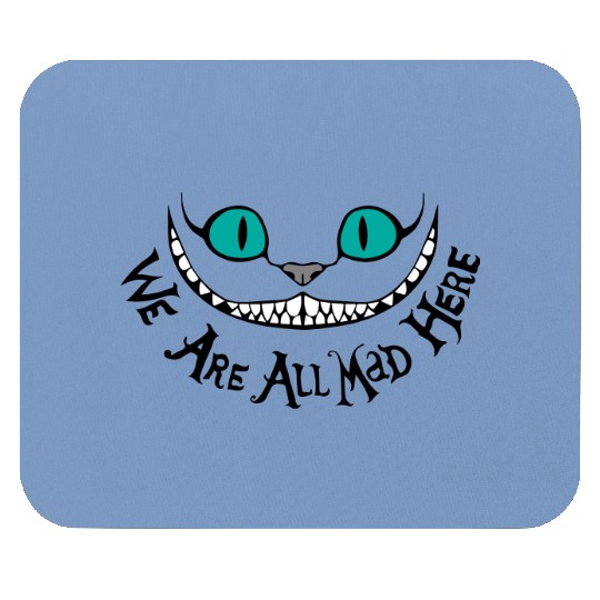 Disney Cheshire Cat Mouse Pads, We're All Mad Mouse Pads, Alice in Wonderland Sweater, We're All Mad Here Mouse Pads