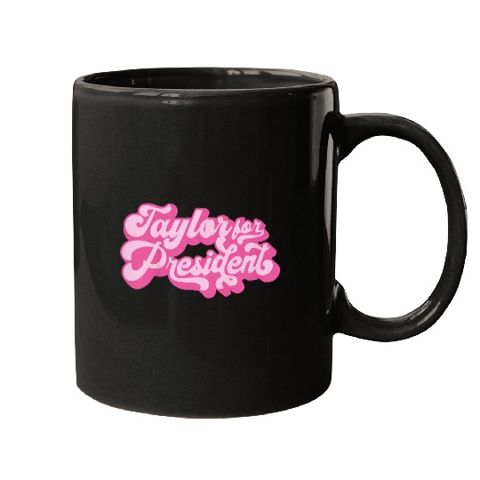Discover Taylor For President 2024 Funny Taylor First Name  Gifts Mugs