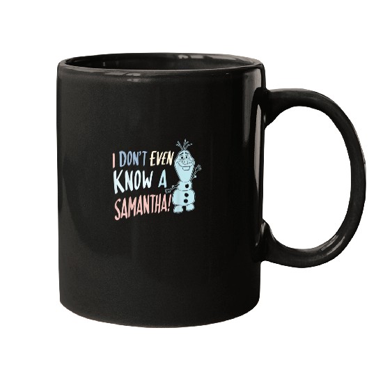 Disney Frozens 2 Olaf I Don't Even Know A Samantha T-Shirt Mugs