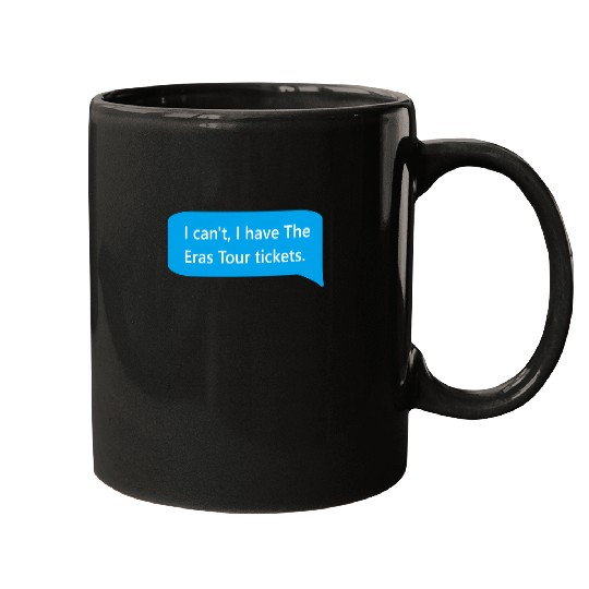 i can't i have eras tour tickets 1 Mugs