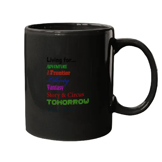 Discover Disney Living for Adventure Frontier Liberty Fantasy Story  Circus Tomorrow Main Street  Walt Disney World Disneyland TShirt Mugs