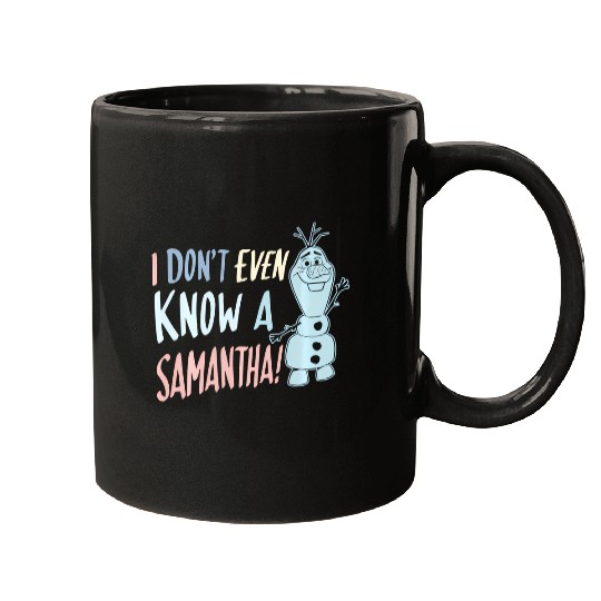 Discover Disney Frozen 2 Olaf I Don'T Even Know A Samantha Mugs